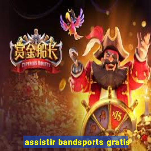 assistir bandsports gratis